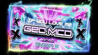 If You Love Me (RyZZa B x Geo McD Remix)