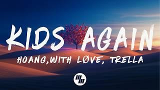 Hoang & With Løve - Kids Again (Lyrics) feat. Trella