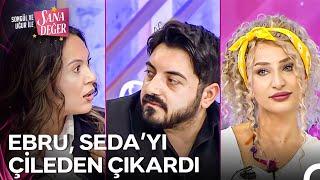 Ahmet, Ebru ile Seda Hakkında Ne Konuştu? - Songül ve Uğur ile Sana Değer 143. Bölüm