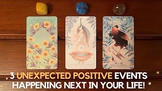 3 Unexpected Positive Events Happening Next in Your Life! | Timeless Reading