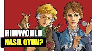 ŞAHANE HAYATTA KALMALI KOLONİ YÖNETİM OYUNU - RimWorld Nasıl Oyun?