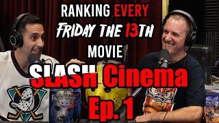 SLASH Cinema | Ep. 1 | Ranking EVERY Friday the 13th Movie