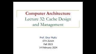 Computer Architecture - Lecture 32: Cache Design and Management (Fall 2023)