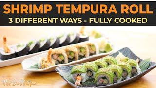 Shrimp TEMPURA ROLL (3 Recipes) with The Sushi Man