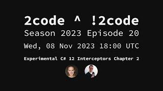 2code ^ !2code [S2023E20] Experimental C# 12 Interceptors Chapter 2