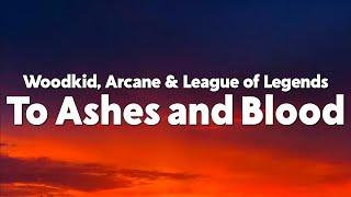 Woodkid - To Ashes and Blood (from the series Arcane League of Legends) [Lyrics]