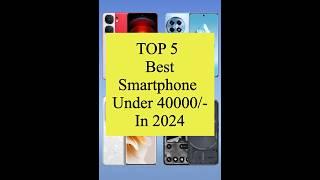 TOP 5 Best Smartphone Under 40000/- #shorts #viral #smart