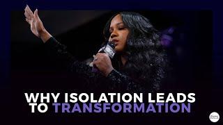 Why Isolation Leads To Transformation X Sarah Jakes Roberts