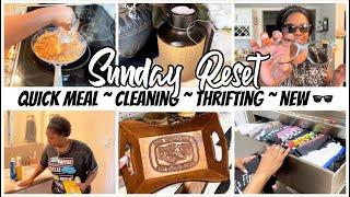 SUNDAY RESET | QUICK MEAL | CLEAN AND THRIFT WITH ME |