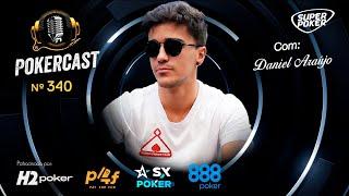 Pokercast - Episódio - 340 - Daniel Araújo