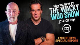  THE WACKY WOO SHOW: END OF DAYS with CLIFF HIGH & JC - MAY 25