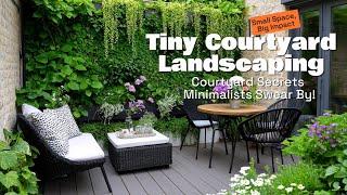 Small Space, Big Impact: Courtyard Landscaping for Minimalist Homes |How to Make Small Look Stunning