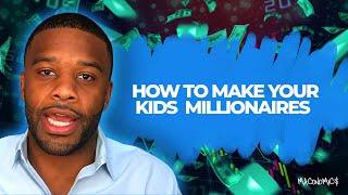 How To Make Your Kids Millionaires