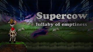 Supercow Map Remix - Lullaby of Emptiness