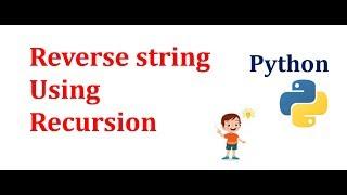 Reversing a String with Recursion | Data Structures & Algorithms | Python