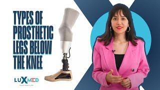 Types of prosthetic legs below the knee | Luxmed Prosthetic