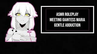 Meeting Yandere Giantess Maria- Gentle Abduction - ASMR Roleplay