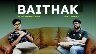 Baithak (बैठक)  |  Episode 1