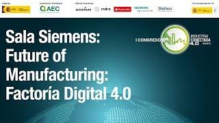 CIC 4.0 Sala Siemens: Future of Manufacturing: Factoría Digital 4.0