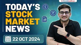 Today's Stock Market News - 22/10/2024 | Aaj ki Taaza Khabar