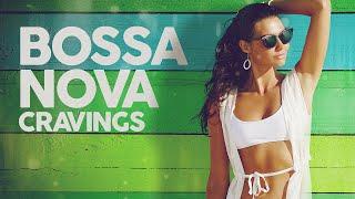 Bossa Nova Cravings - Cool Music