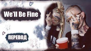 LiL Peep - We'll Be Fine [ПЕРЕВОД НА РУССКИЙ] [rus. sub. + sub.]