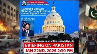 U.S. Congressional Briefing - January 22, 2025: Human Rights Crises in Pakistan