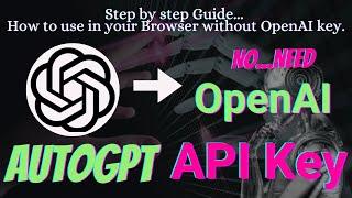 How to use AutoGPT in your Browser without OpenAI API Key