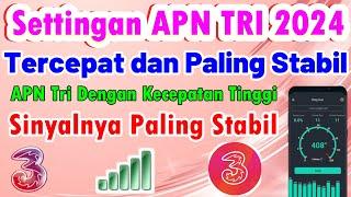 Settingan APN TRI 2024, Tercepat dan Paling Stabil || APN TRI Dengan Kecepatan Tinggi