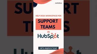 Help Desk Workspace for Support Teams in HubSpot