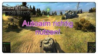 World of Tanks: Autoaim richtig nutzen!