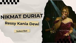 NIKMAT DURIAT -  RESSY KANIA DEWI - RKD OFFICIAL || LIVE GUNUNG MANIK, MAJALENGKA