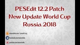 PES 2013 ● PESEdit 12.2 Patch ● Update World Cup Russia 2018