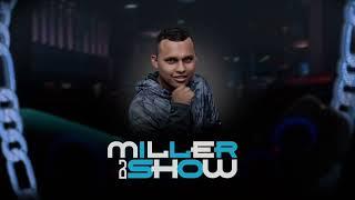 SET MARCANTES FIM DE ANO - DJ MILLER SHOW