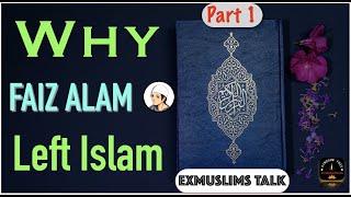 Why Exmuslim Faiz Alam Left Islam Part 1 | Indian Exmuslims Talk