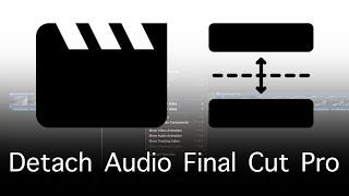 How To Detach Audio in Final Cut Pro