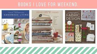 5 DIY books I love and want to share: Lotta Jansdotter, Kim Kight, Lena Corwin