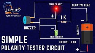 How to make a simple Battery Polarity Tester Circuit Using LEDs and Buzzer?