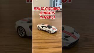 How to CUSTOMIZE HOTWHEELS FORD GT#hotwheels #car #diy #custom #cars #diecast #diorama #ford #gt