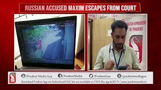 RUSSIAN ESCAPES FROM PANAJI COURT AFTER HEARING