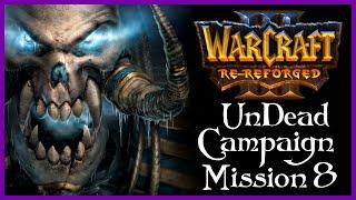 WarCraft 3 Reforged | Undead Campaign Final Chapter 8 - Under the Burning Sky