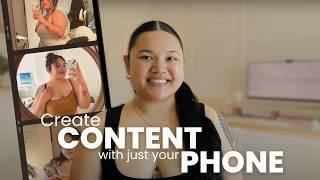 Create quality content with JUST your Phone