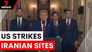 US airstrikes targets Iran's nuclear program | 7NEWS