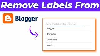 How to remove label on blogger, labels delete/change/edit kaise kare in blogspot for a post, Article