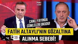 Fatih Altaylı'nın Gözaltına Alınma Gerekçesi: Gürkan Hacır Canlı Yayında Okudu! - TGRT Haber