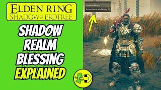 Shadow Realm Blessing Explained Elden Ring: Shadow of the Erdtree