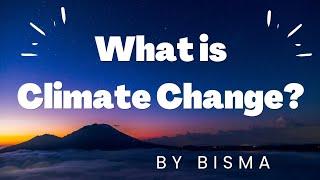 What is Climate Change| Current Affairs CSS/PMS | by Bisma #climatechange #css #pms #currentaffairs