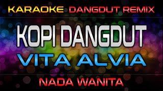 KOPI DANGDUT (Karaoke Nada Wanita) - Vita Alvia | RoNz Karaoke Dangdut Remix