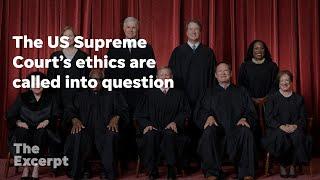 The US Supreme Court's ethics are called into question | The Excerpt