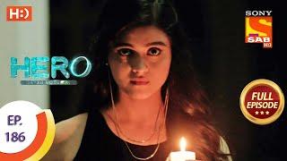 Hero - Gayab Mode On - Ep 186 - Full Episode - 26th August, 2021